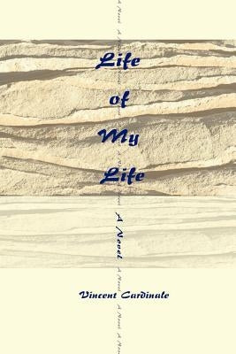 Life of My Life by Cardinale, Vincent