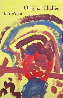 Original Clichés by Walker, Rob