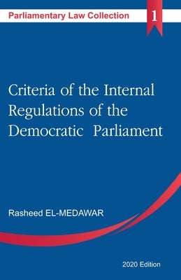 Criteria of the Internal Regulations of the Democratic Parliament by El-Medawar, Rasheed