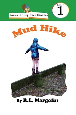 Books for Beginner Readers Mud Hike by Margolin, R. L.