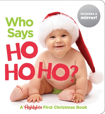 Who Says Ho Ho Ho?: A Highlights First Christmas Book by Highlights
