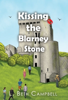 Kissing the Blarney Stone by Campbell, L. Beth