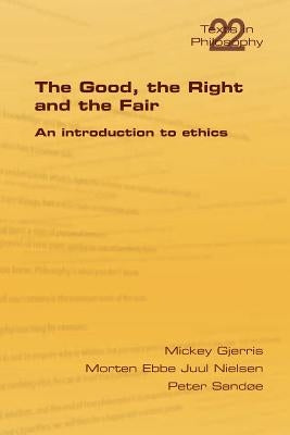 The Good, the Right & the Fair by Gjerris, Mickey