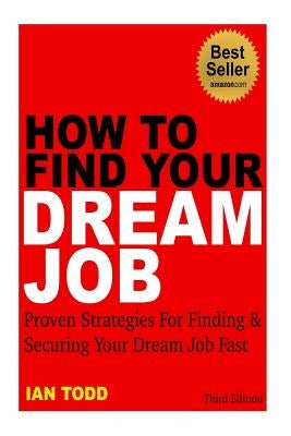 How To Find Your Dream Job by Todd, Ian