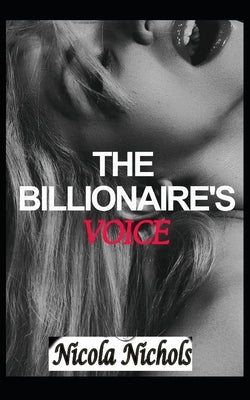 The Billionaire's Voice by Nichols, Nicola