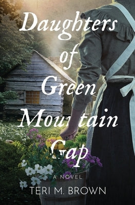 Daughters of Green Mountain Gap by Brown, Teri M.