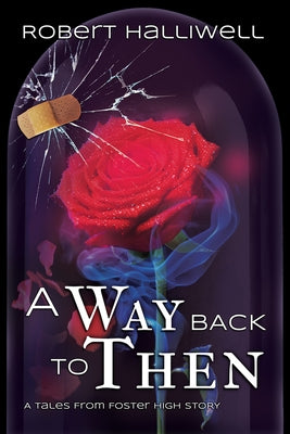 A Way Back to Then by Halliwell, Robert