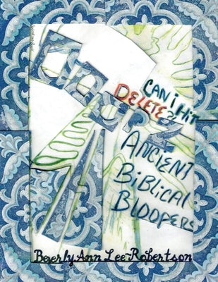 Ooopz, Can I Hit Delete!: Ancient Biblical Bloopers Coloring Book by Lee-Robertson, Beverly Ann