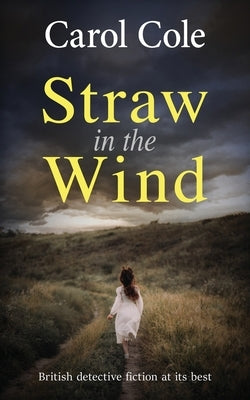 Straw in the Wind: British detective fiction at its best by Cole, Carol