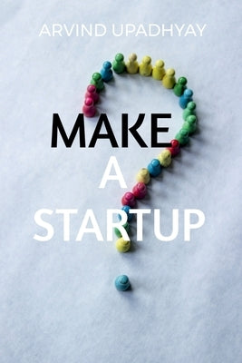 Make a Startup by Upadhyay, Arvind