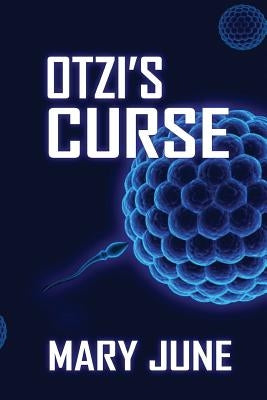 Otzi's Curse by June, Mary