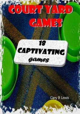 Court Yard Games by Lewis, Gary B.