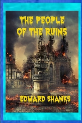 The People of the Ruins by Shanks, Edward