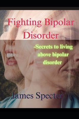 Fighting Bipolar disorder by Specter, James