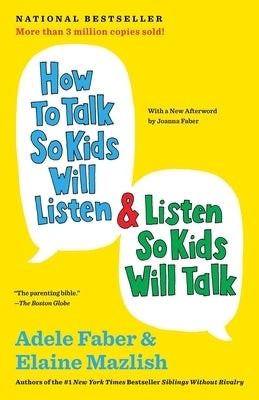 How to Talk So Kids Will Listen & Listen So Kids Will Talk by Faber, Adele