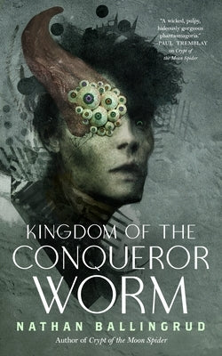 Kingdom of the Conqueror Worm by Ballingrud, Nathan