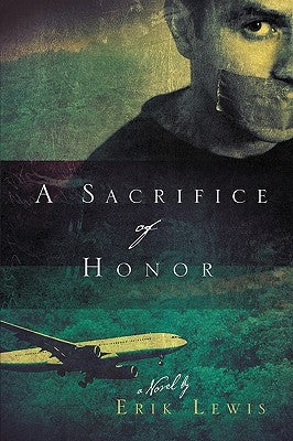 A Sacrifice of Honor by Lewis, Erik