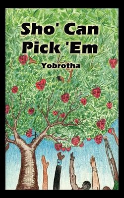 Sho' Can Pick 'Em by Yobrotha