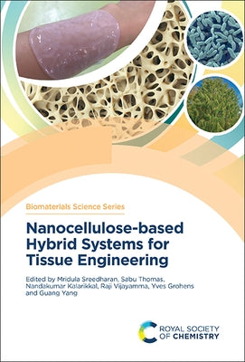 Nanocellulose-Based Hybrid Systems for Tissue Engineering by Sreedharan, Mridula