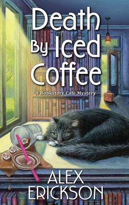 Death by Iced Coffee by Erickson, Alex