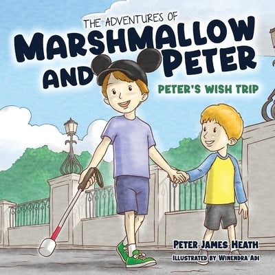 The Adventures of Marshmallow and Peter: Peter's Wish Trip by Adi, Winendra