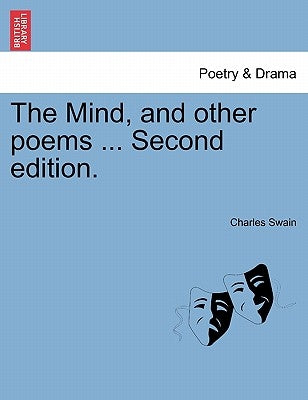 The Mind, and Other Poems ... Second Edition. by Swain, Charles