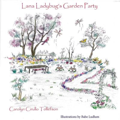 Lana Ladybug's Garden Party by Tollefson, Carol