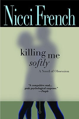 Killing Me Softly by French, Nicci