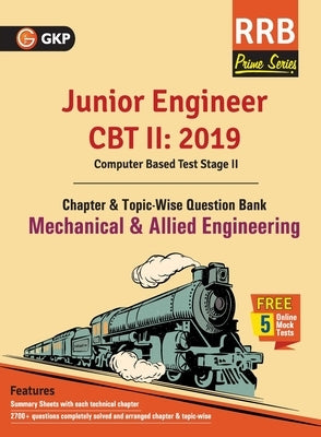 RRB (Railway Recruitment Board) Prime Series 2019: Junior Engineer CBT 2 - Chapter-wise and Topic-Wise Question Bank - Mechanical & Allied Engineering by Gkp