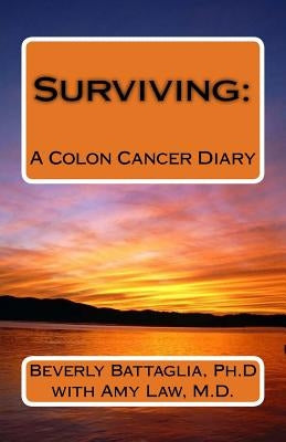 Surviving: A Colon Cancer Diary by Law, Amy