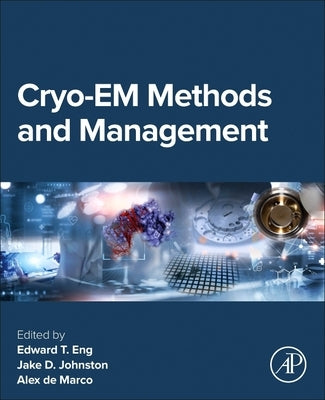 Cryo-Em Methods and Management by Eng, Edward T.