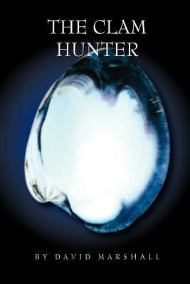 The Clam Hunter by Marshall, David, Jr.