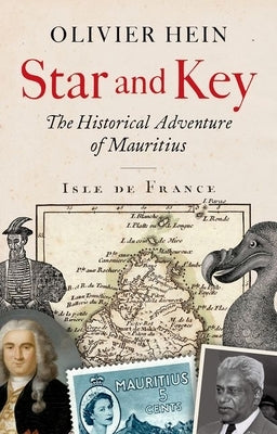Star and Key: The Historical Adventure of Mauritius by Hein, Olivier