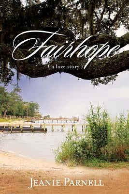 Fairhope by Parnell, Jeanie M.