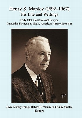 Henry S. Manley (1892-1967): His Life and Writings by Forney, Joyce Manley