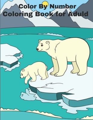 Color By Number Coloring Book For Adult: Adult Coloring Book For Stress Relief and Relaxation by Rodriguez, Eunice