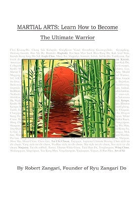 Martial Arts: Learn How to Become The Ultimate Warrior by Zangari, Robert