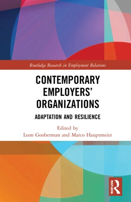 Contemporary Employers' Organizations: Adaptation and Resilience by Gooberman, Leon