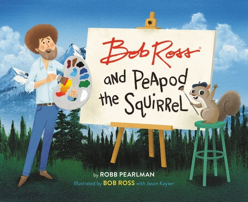 Bob Ross and Peapod the Squirrel by Pearlman, Robb