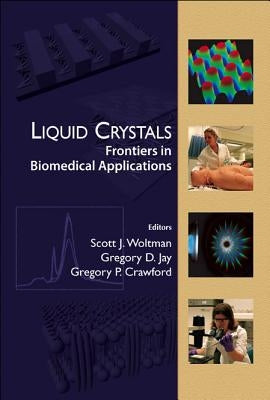 Liquid Crystals: Frontiers in Biomedical Applications by Crawford, Gregory P.