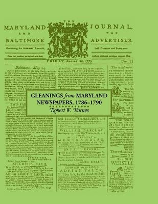 Gleanings from Maryland Newspapers 1786-90 by Barnes, Robert