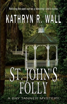 St. John's Folly by Wall, Kathryn R.