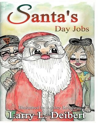 Santa's Day Jobs by Reigle, Ashley