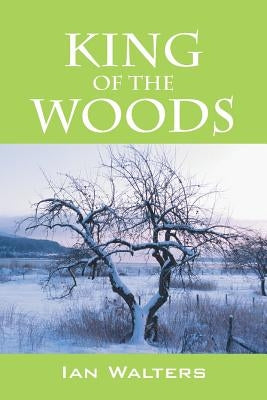 King of the Woods by Walters, Ian