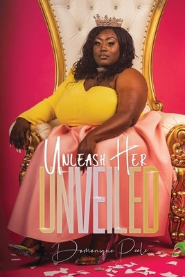 Unleash Her: Unveiled by Peele, Domonique