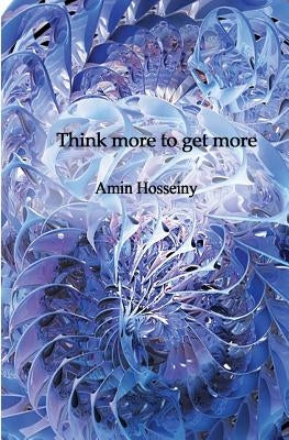 Think more to get more by Khiabanian, Ali