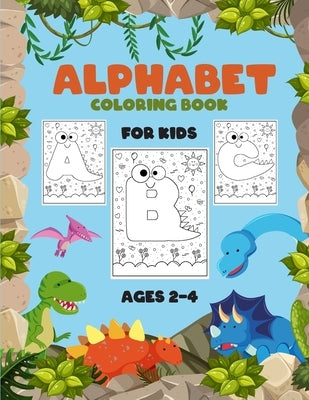 Alphabet Coloring Book for Kids Ages 2-4: Dinosaur by World, Colorful