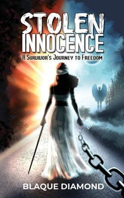 Stolen Innocence: a Survivor's Journey to Freedom by Diamond, Blaque