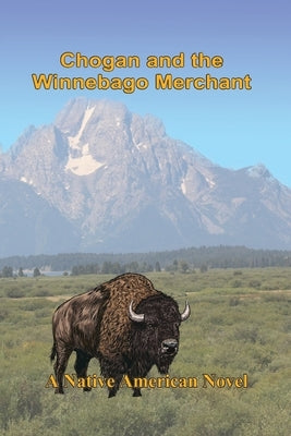 Chogan and the Winnebago Merchant by Buege, Larry