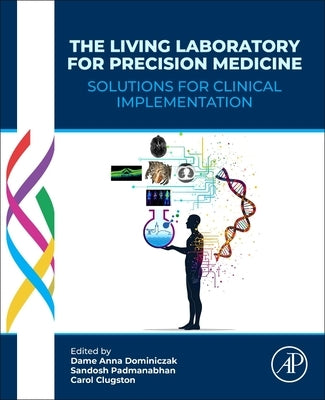 The Living Laboratory for Precision Medicine: Solutions for Clinical Implementation by Dominiczak, Dame Anna
